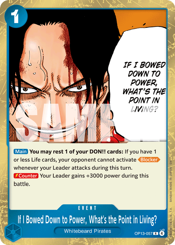 OP13-057 - If I Bowed Down to Power, What's the Point in Living?
